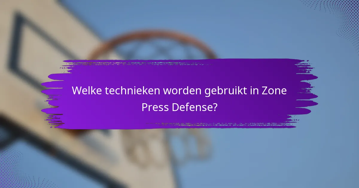Welke technieken worden gebruikt in Zone Press Defense?